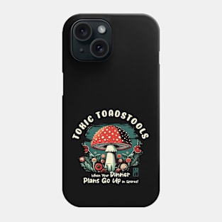 MUSHROOMS - Toxic Toadstools: When Your Dinner Plans Go Up in Spores! - Mushroom Forager -Toadstool Phone Case