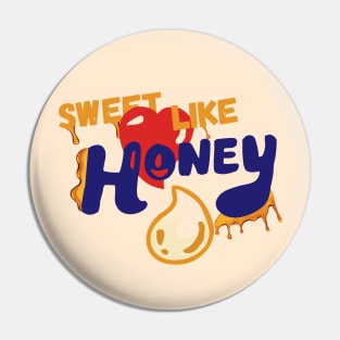 "Sweet Like Honey" Pin