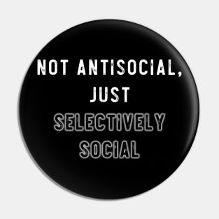 not antisocial, just selectively social Pin