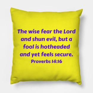 Bible Verse Proverbs 14:16 Pillow