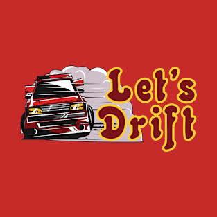 Lets Drift For Drifting Racers T-Shirt