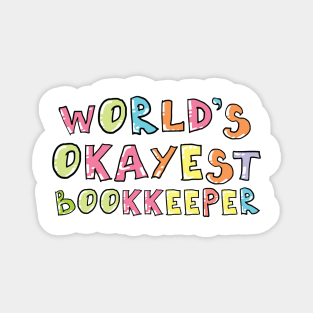 World's Okayest Bookkeeper Gift Idea Magnet