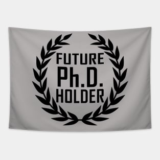 Future PhD Holder Graduation Day Gift Tapestry