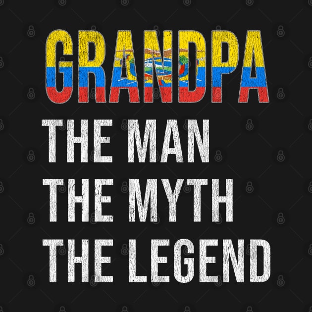 Grand Father Ecuadorian Grandpa The Man The Myth The Legend - Gift for Ecuadorian Dad With Roots From  Ecuador by Country Flags