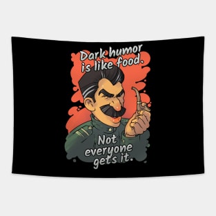 Dark Humor Is Like Food. Not Everyone Gets It Tapestry