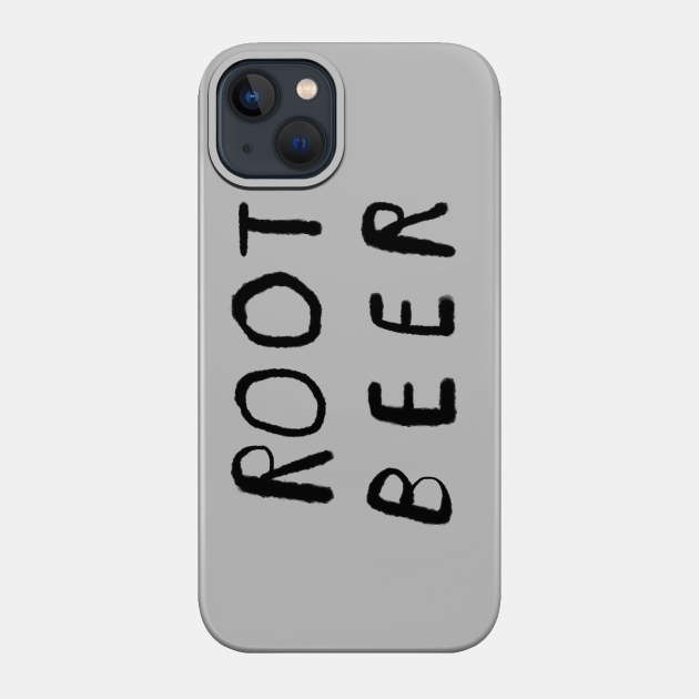 Root Beer - Root Beer - Phone Case