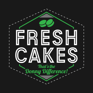 Fresh Cakes - That's The Donny Difference! T-Shirt