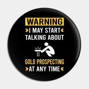 Warning Gold Prospecting Pin