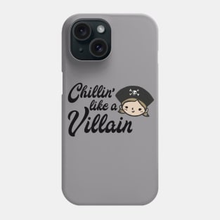 Chillin' like a villain Phone Case