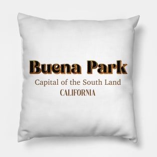 Buena Park Capital Of The Southland California Pillow