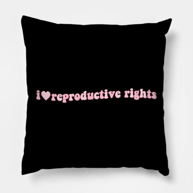 I love reproductive rights Pillow by Mish-Mash