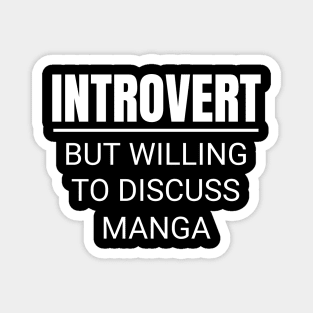 Introvert But Willing To Discuss Manga Anime Magnet