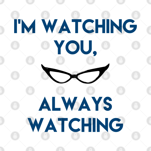 Disover I'm watching you, Always watching - Monsters Inc - T-Shirt