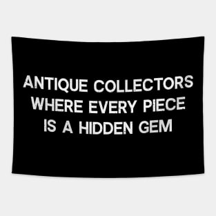 Antique Collectors Where Every Piece is a Hidden Gem Tapestry
