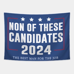 None of These Candidates 2024 Tapestry