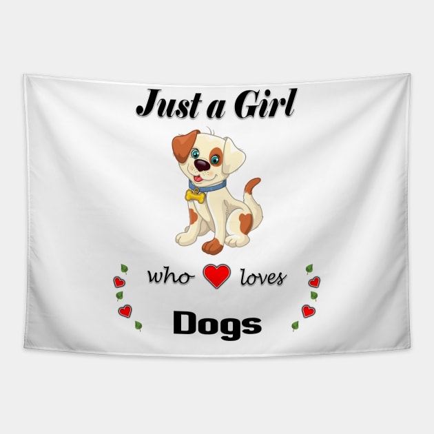 Just A Girl Who Loves Dogs Dog Lover Tapestry by NiceTeeBroo