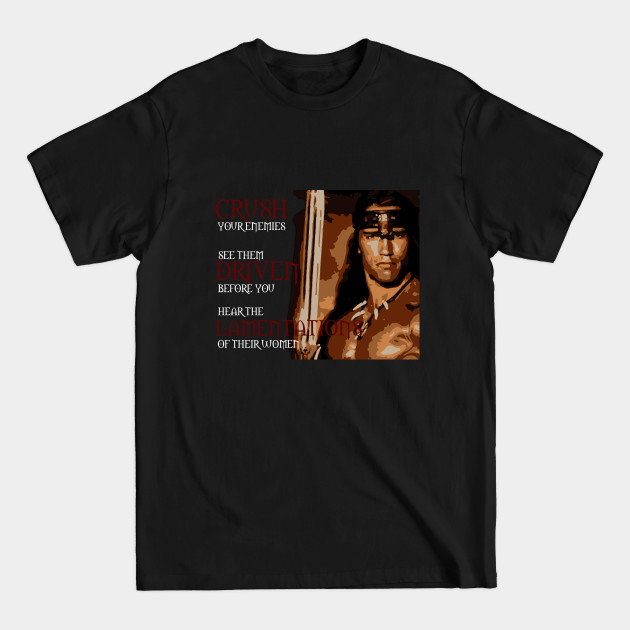 Disover Conan the Barbarian - What is best in life? - Conan The Barbarian - T-Shirt