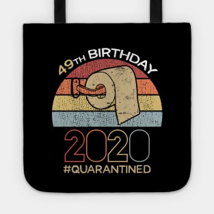 49th Birthday 2020 Quarantined Social Distancing Funny Quarantine Tote