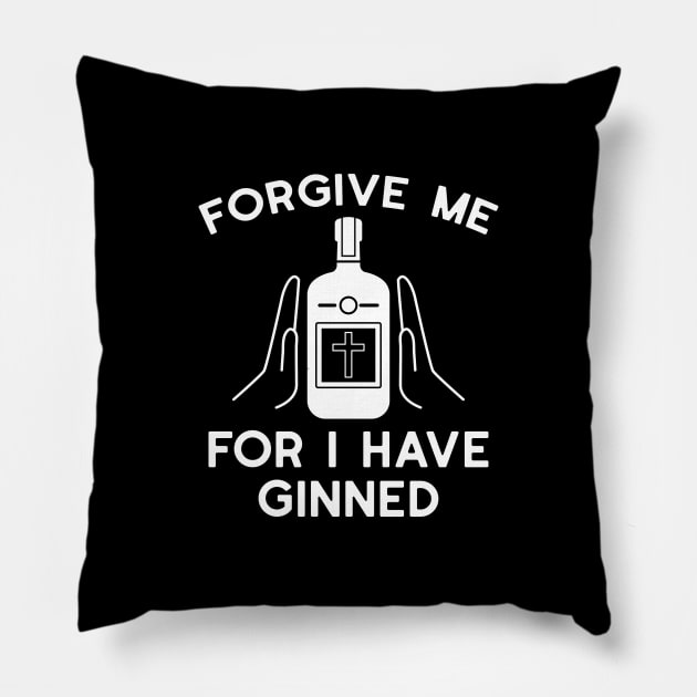 Forgive Me For I Have Ginned Pillow by LuckyFoxDesigns