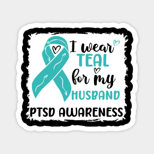 I Wear Teal for my Husband PTSD Awareness Magnet