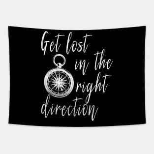 Get Lost in the Right Direction Traveler Tapestry