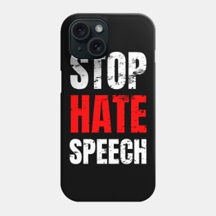 Stop hate speech Phone Case