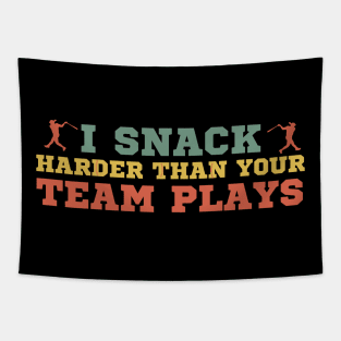 I Snack Harder Than Your Team Plays Softball Baseball Tapestry