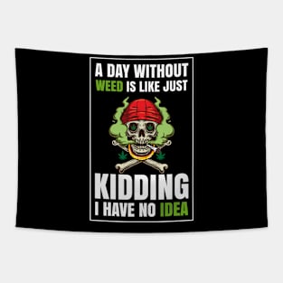 A Day Without Weed Is Like Cannabis Weed Smoking Tapestry