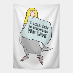 I will shit on everything you love - cockatiel #2 Tapestry