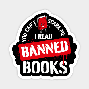 You can't scare me - I read banned books Magnet