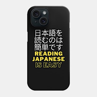 reading japanese is easy Phone Case