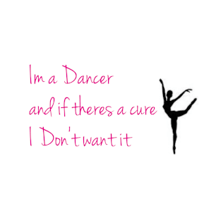 I'm a dancer T-Shirt