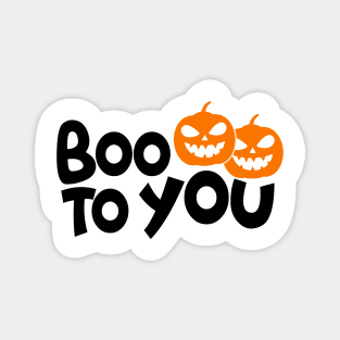 BOO TO YOU Magnet