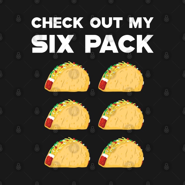 Taco - Check out my six pack by KC Happy Shop