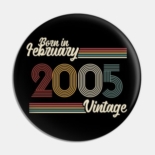 Vintage Born in February 2005 Pin