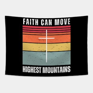 Faith can move highest mountains Tapestry