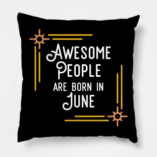 Awesome People Are Born In June (White Text, Framed) Pillow