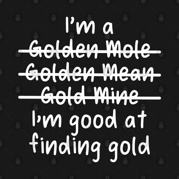 I'm a Gold Miner, I'm Good at Finding Gold by Live.Good