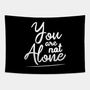 'You Are Not Alone' Cancer Awareness Shirt Tapestry