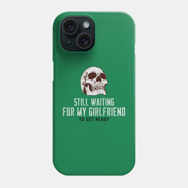 SKULL (STILL I'M WAITING FOR MY GIRLFRIEND TO GET READY) Phone Case by Katebi Designs
