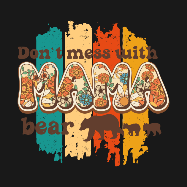 Don't mess with mama bear Retro Funny Quote by HomeCoquette