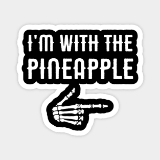 I'm With He Pineapple Funny Easy Halloween Costume Gift Magnet