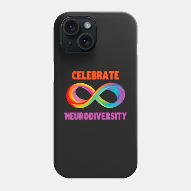 Celebrate Neurodiversity Phone Case by Tee's Tees