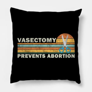 Vasectomy Prevents Abortion Pillow