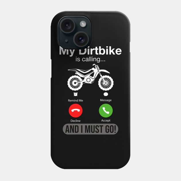 My DirtBike Is Calling And I Must Go Funny Phone Screen Gift Phone Case by DragonTees