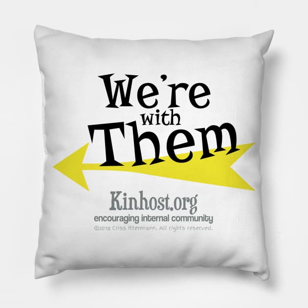 We're with Them - Leftmost Pillow by Kinhost Pluralwear