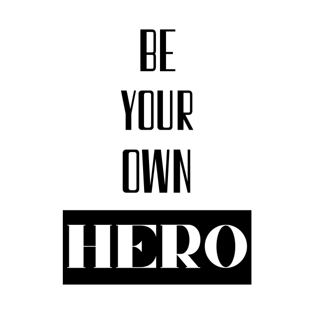 Be your own hero | inspiring by Die Designwerkstatt