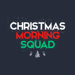 Christmas Morning Squad T-Shirt