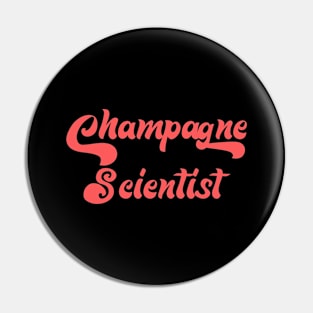 CHAMPAGNE SCIENTIST Pin