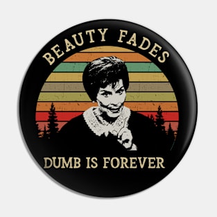 Beauty Fades Dumb Is Forever Judy Mug, Judge Judy Pin